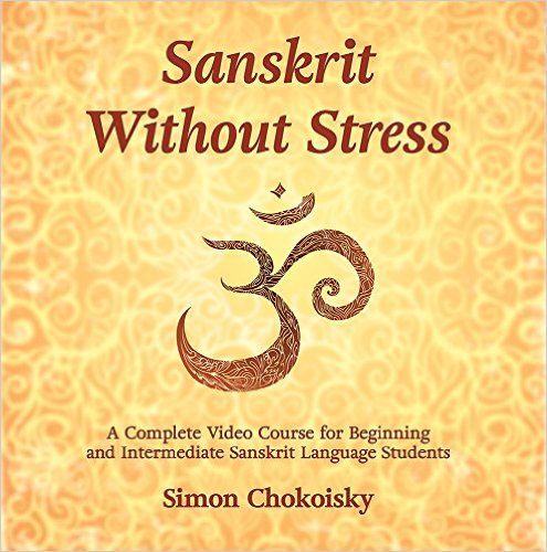 Sanskrit Without Stress | Simon Chokoisky